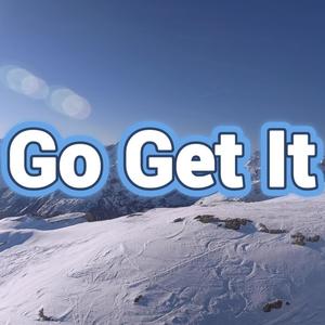 Go Get It (feat. Tiago Vasquez, Konstant & HK Higher Knowledge) (Explicit)