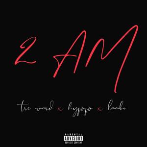 Lamborghinismith - 2am in Dallas (feat. Tre Ward & Hyppszn) (Explicit)