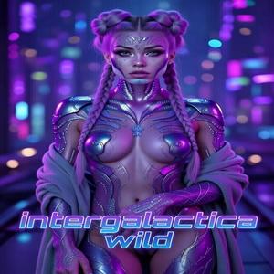 Intergalactica Wild (feat. Intergalactica) (Explicit)