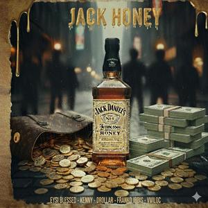 JACK HONEY (feat. drollar, franko ibiis, VwilocKz & KIDD KENNY) (Explicit)