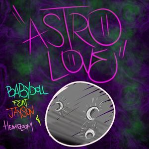 Astro Love (feat. Jayson & HeavyGloom)