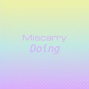 Miscarry Doing