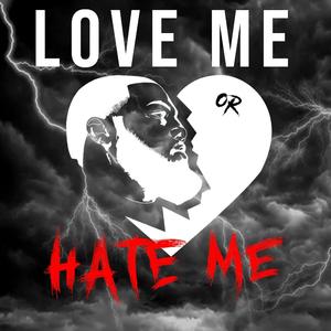 Love Me or Hate Me (Explicit)