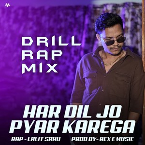 Har Dil Jo Pyar Karega - Drill Rap Mix