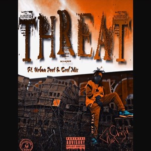 Threat (feat. Trel Mix & UrbanPoet|Explicit)