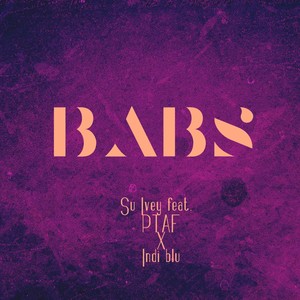 BABS (feat. PTAF & Indi Blu) [Explicit]