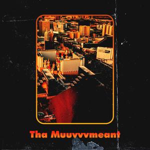 Tha Muuvvvmeant (Explicit)