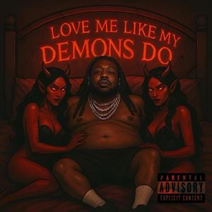 Love Me Like My Demons Do (Explicit)