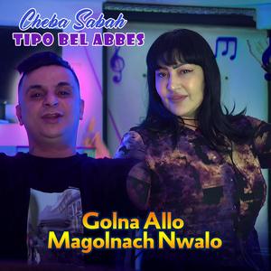 Golna Allo Magolnach Nwalo (feat. Cheba Sabah)