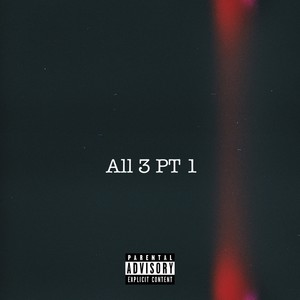 All 3 PT 1 (Explicit)