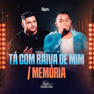 Tá Com Raiva de Mim / Memória