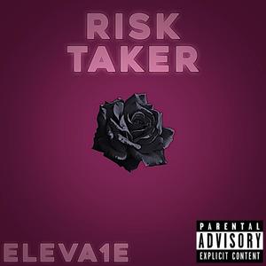 Risk Taker (Explicit)