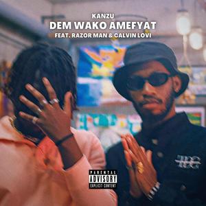 DEM WAKO AMEFYAT (feat. Razor Man & Calvin Lovi) (Explicit)