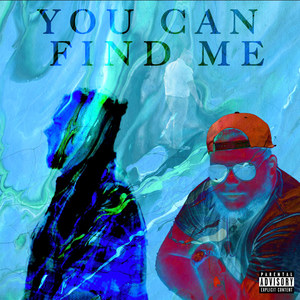 You Can Find Me (Explicit)