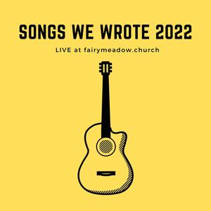 Songs We Wrote 2022