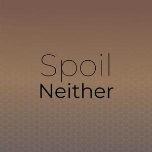Spoil Neither