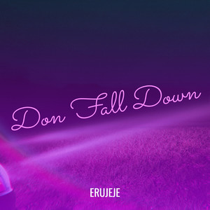 Don Fall Down