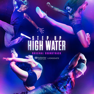 Step Up: High Water, Season 2 (Original Soundtrack) [Explicit]