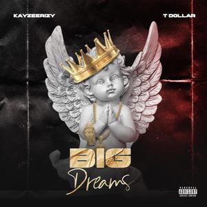 Big Dreams (feat. T. Dollar) [Explicit]