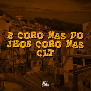 É Coro nas do Jhob Coro nas Clt (Explicit)