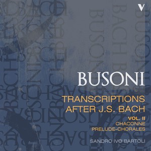 BUSONI, F.: Transcriptions after J.S. Bach, Vol. 2 (S.I. Bartoli)