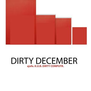 DIRTY DECEMBER. (feat. K.U.B. & DIRTY COMPUTR.)