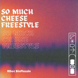 SO MUCH CHEESE FREESTYLE! (Explicit)