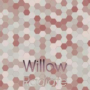 Willow Radiate