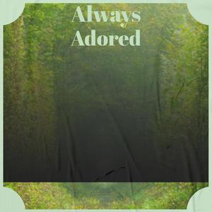 Always Adored