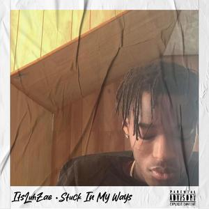 Stuck In My Ways (Explicit)