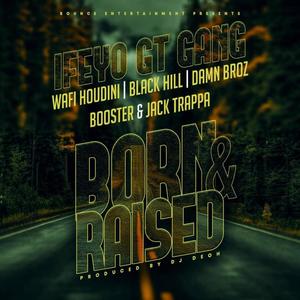 Born & raised (feat. Ifeyo gt gang)