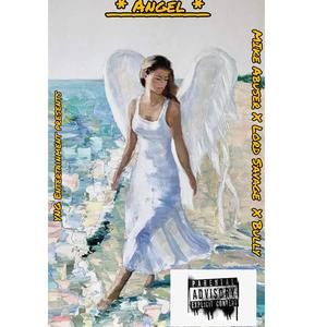 ANGEL (feat. Lord Savage , Mike Abuser & Bully) [Explicit]