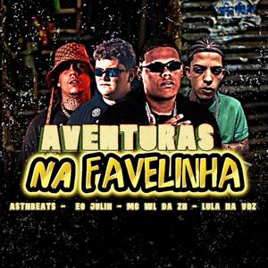 AVENTURAS NA FAVELINHA (Explicit)