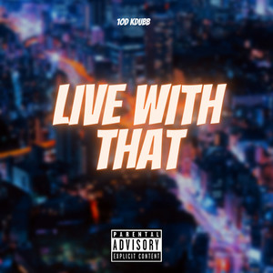 Live With That (Explicit)