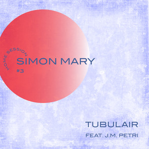Simon Mary - Tubulair (Home Session #3)
