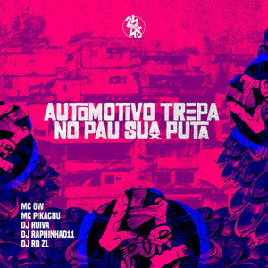 Automotivo Trepa No Pau Sua Puta (Explicit)