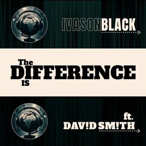 The Difference Is (feat. Dav!d Sm!th)