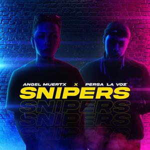 SNIPERS (feat. Persa La Voz) [Explicit]