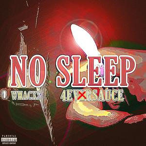 No Sleep (feat. 4EVRSAUCE) (Explicit)