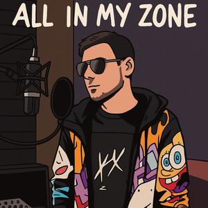 All In My Zone (Explicit)