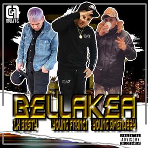 BELLAKEA (feat. LK BASTY & YOUNG AMENAZZY) [Explicit]