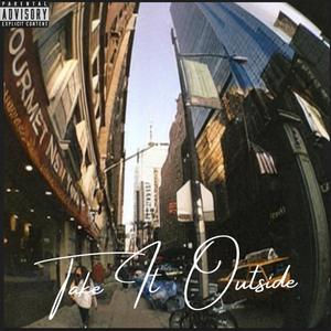 Take it outside (feat. Luh Drayco) (Explicit)