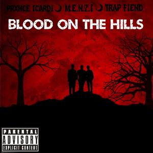 Blood On The Hills (feat. Trap Fiend & M.E.N.Z.I) [Explicit]