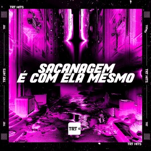 Sacanagem É Com Ela Mesmo (Explicit)