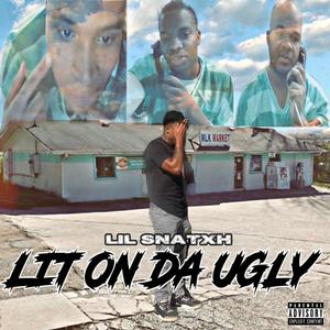 Lit On Da Ugly (Explicit)