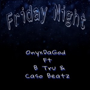 Friday Night (feat. B Tru & Caso Beatz) [Explicit]