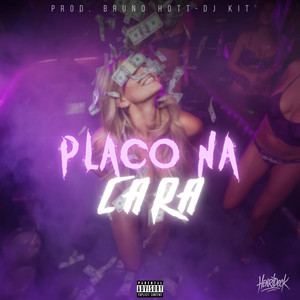 Placo Na Cara (Explicit)