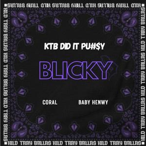 BLICKY (feat. Baby Henwy) (Explicit)