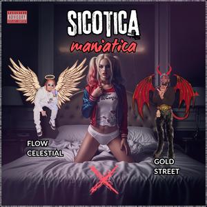 Sicotica Maniatica (feat. Gold Street) (Explicit)