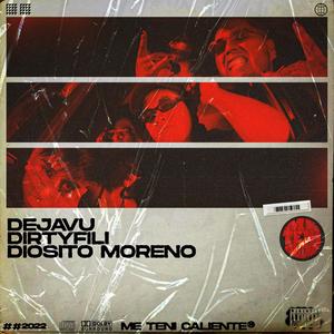 Me teni caliente(feat. Dirtyfili & Diosito moreno) (Explicit)